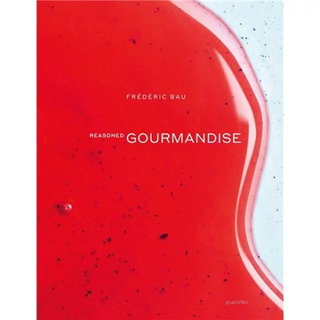 Frédéric Bau: Gourmandise Raisonnée pastry cookbook /english/