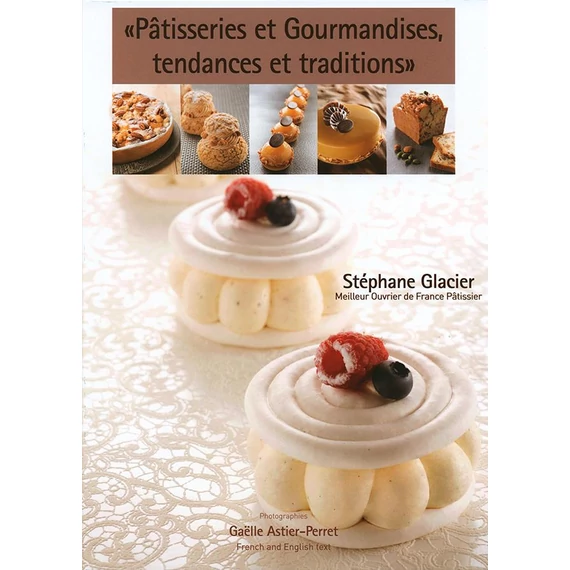 Stéphane Glacier: Pâtisserie et Gourmandises könyv /francia/
